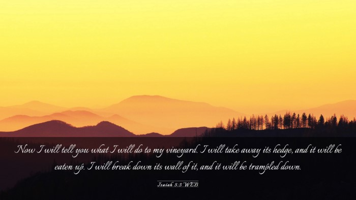Picture 03 - Isaiah 5:5 WEB Desktop Wallpaper - Now I will tell you what I will do to my - Desktop Bible Verse Wallpaper