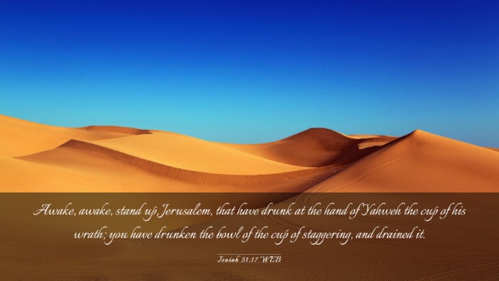 Picture 03 - Isaiah 51:17 WEB Desktop Wallpaper - Awake, awake, stand up, Jerusalem, that have - Desktop Bible Verse Wallpaper