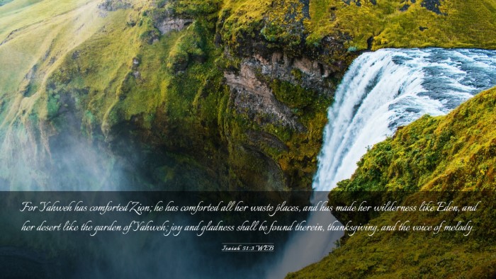 Picture 03 - Isaiah 51:3 WEB Desktop Wallpaper - For Yahweh has comforted Zion; he has comforted - Desktop Bible Verse Wallpaper
