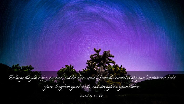 Picture 03 - Isaiah 54:2 WEB Desktop Wallpaper - Enlarge the place of your tent, and let them - Desktop Bible Verse Wallpaper