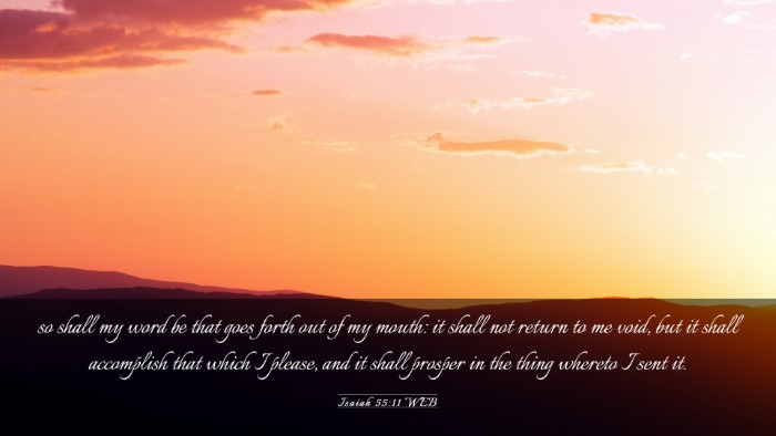 Picture 03 - Isaiah 55:11 WEB Desktop Wallpaper - so shall my word be that goes forth out of my - Desktop Bible Verse Wallpaper