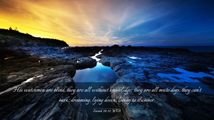 Picture 03 - Isaiah 56:10 WEB Desktop Wallpaper - His watchmen are blind, they are all without - Desktop Bible Verse Wallpaper