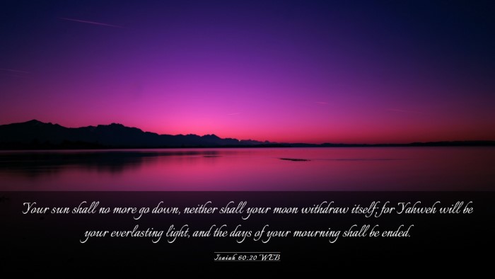 Picture 03 - Isaiah 60:20 WEB Desktop Wallpaper - Your sun shall no more go down, neither shall - Desktop Bible Verse Wallpaper