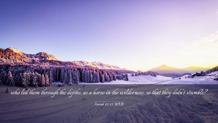 Picture 03 - Isaiah 63:13 WEB Desktop Wallpaper - who led them through the depths, as a horse in - Desktop Bible Verse Wallpaper