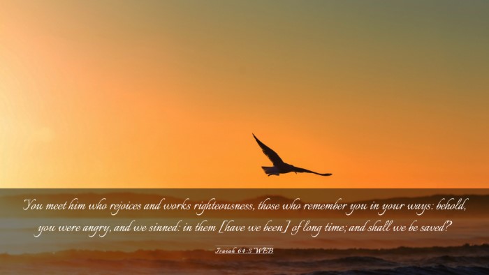 Picture 03 - Isaiah 64:5 WEB Desktop Wallpaper - You meet him who rejoices and works - Desktop Bible Verse Wallpaper
