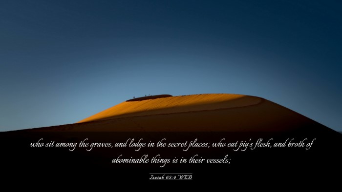 Picture 03 - Isaiah 65:4 WEB Desktop Wallpaper - who sit among the graves, and lodge in the secret - Desktop Bible Verse Wallpaper