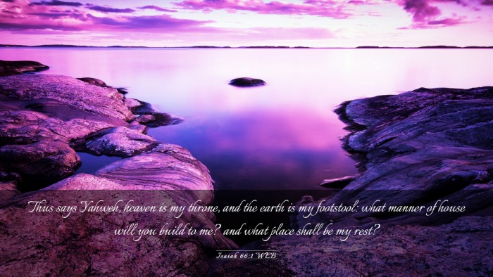 Picture 03 - Isaiah 66:1 WEB Desktop Wallpaper - Thus says Yahweh, heaven is my throne, and the - Desktop Bible Verse Wallpaper