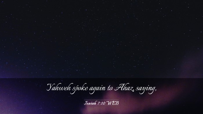 Picture 03 - Isaiah 7:10 WEB Desktop Wallpaper - Yahweh spoke again to Ahaz, - Desktop Bible Verse Wallpaper