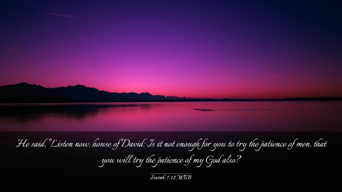 Picture 03 - Isaiah 7:13 WEB Desktop Wallpaper - He said, 