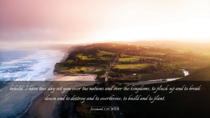 Picture 03 - Jeremiah 1:10 WEB Desktop Wallpaper - behold, I have this day set you over the nations - Desktop Bible Verse Wallpaper