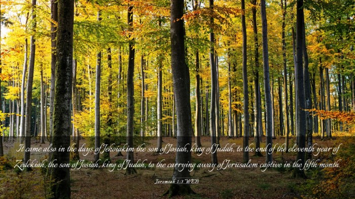 Picture 03 - Jeremiah 1:3 WEB Desktop Wallpaper - It came also in the days of Jehoiakim the son of - Desktop Bible Verse Wallpaper
