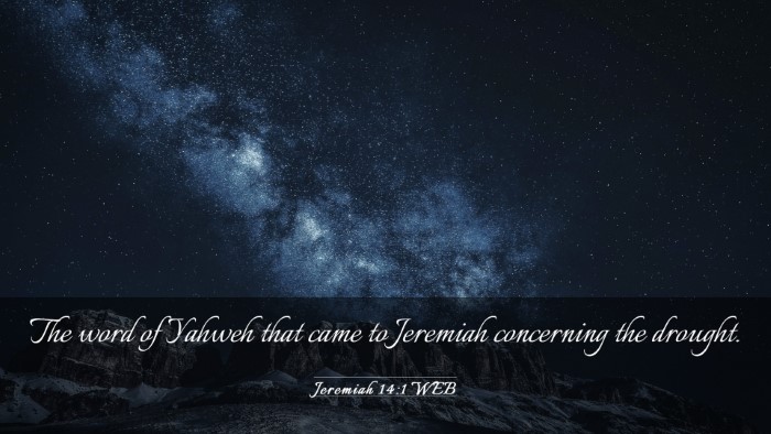 Picture 03 - Jeremiah 14:1 WEB Desktop Wallpaper - The word of Yahweh that came to Jeremiah - Desktop Bible Verse Wallpaper