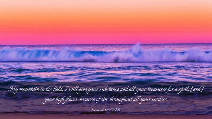 Picture 03 - Jeremiah 17:3 WEB Desktop Wallpaper - My mountain in the field, I will give your - Desktop Bible Verse Wallpaper