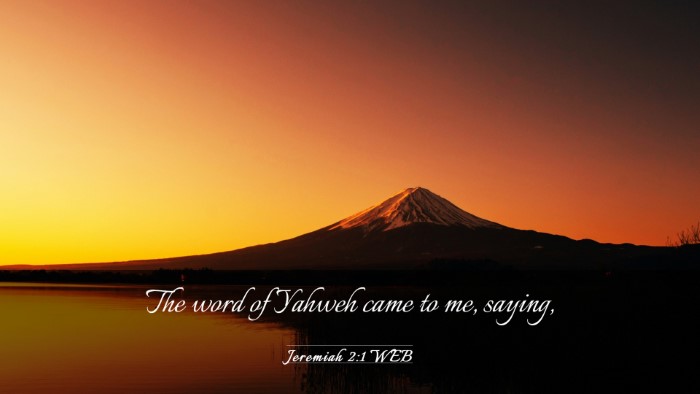 Picture 03 - Jeremiah 2:1 WEB Desktop Wallpaper - The word of Yahweh came to me, - Desktop Bible Verse Wallpaper