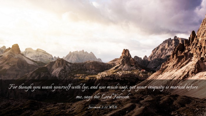 Picture 03 - Jeremiah 2:22 WEB Desktop Wallpaper - For though you wash yourself with lye, and use - Desktop Bible Verse Wallpaper