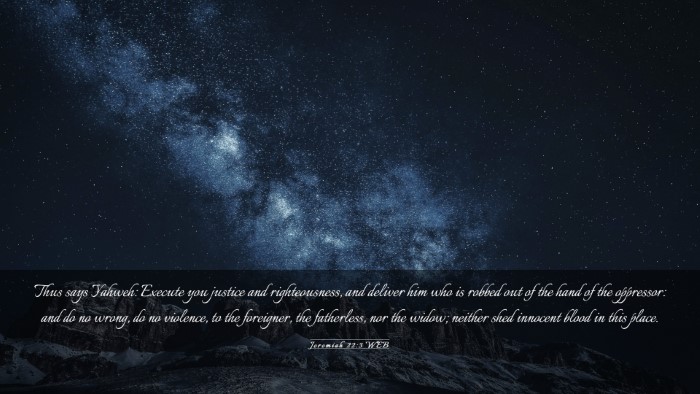 Picture 03 - Jeremiah 22:3 WEB Desktop Wallpaper - Thus says Yahweh: Execute you justice and - Desktop Bible Verse Wallpaper
