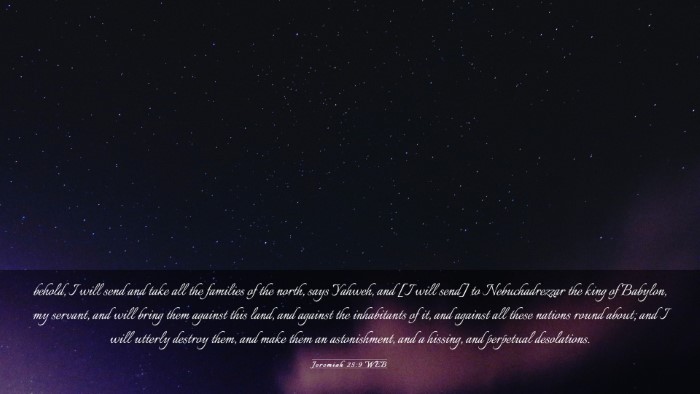 Picture 03 - Jeremiah 25:9 WEB Desktop Wallpaper - behold, I will send and take all the families of - Desktop Bible Verse Wallpaper