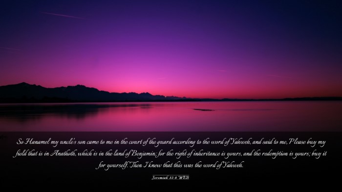 Picture 03 - Jeremiah 32:8 WEB Desktop Wallpaper - So Hanamel my uncle's son came to me in the court - Desktop Bible Verse Wallpaper