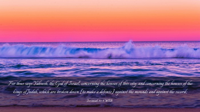 Picture 03 - Jeremiah 33:4 WEB Desktop Wallpaper - For thus says Yahweh, the God of Israel, - Desktop Bible Verse Wallpaper