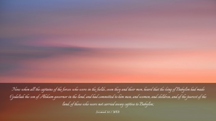 Picture 03 - Jeremiah 40:7 WEB Desktop Wallpaper - Now when all the captains of the forces who were - Desktop Bible Verse Wallpaper