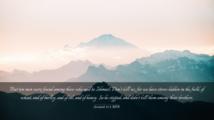 Picture 03 - Jeremiah 41:8 WEB Desktop Wallpaper - But ten men were found among those who said to - Desktop Bible Verse Wallpaper