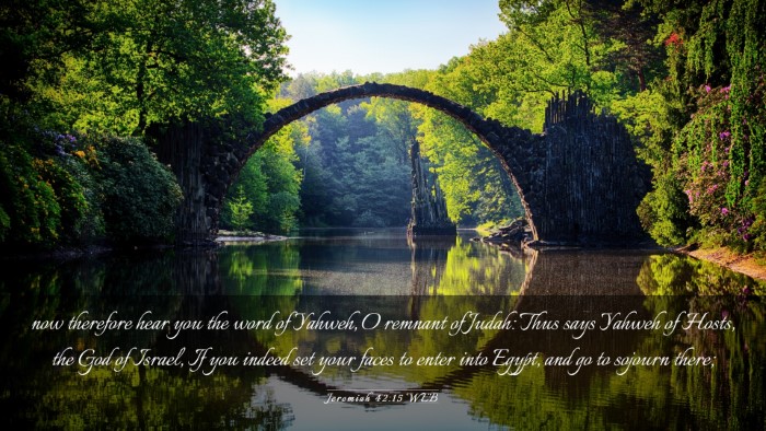 Picture 03 - Jeremiah 42:15 WEB Desktop Wallpaper - now therefore hear you the word of Yahweh, O - Desktop Bible Verse Wallpaper
