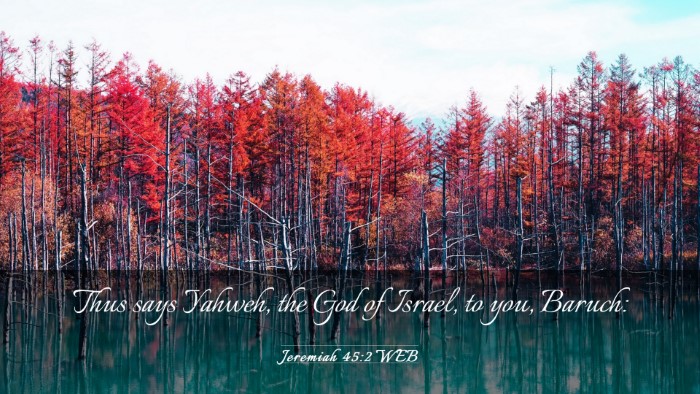 Picture 03 - Jeremiah 45:2 WEB Desktop Wallpaper - Thus says Yahweh, the God of Israel, to you, - Desktop Bible Verse Wallpaper