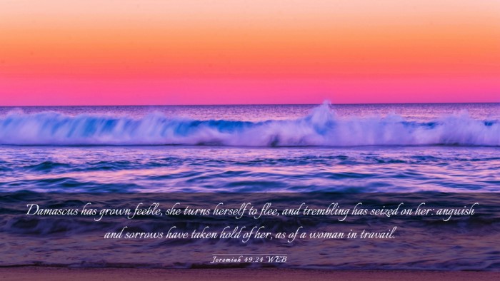Picture 03 - Jeremiah 49:24 WEB Desktop Wallpaper - Damascus has grown feeble, she turns herself to - Desktop Bible Verse Wallpaper
