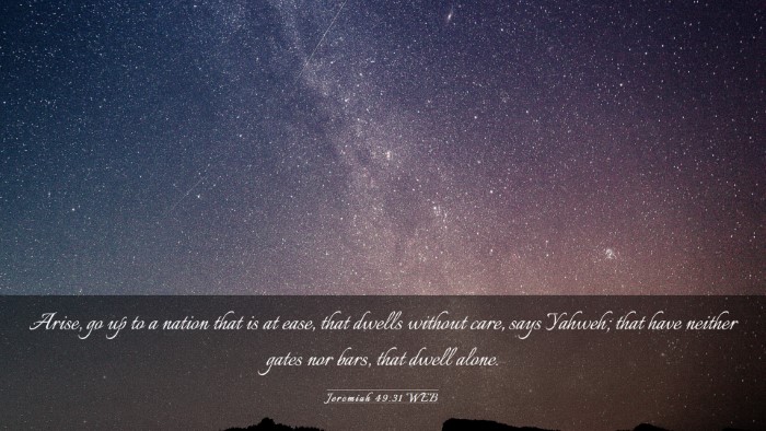 Picture 03 - Jeremiah 49:31 WEB Desktop Wallpaper - Arise, go up to a nation that is at ease, that - Desktop Bible Verse Wallpaper