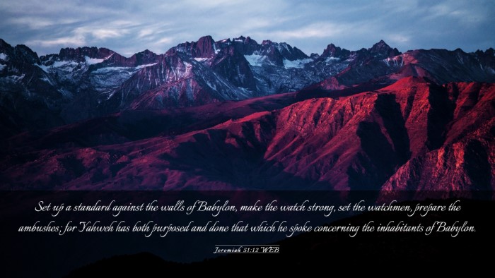 Picture 03 - Jeremiah 51:12 WEB Desktop Wallpaper - Set up a standard against the walls of Babylon, - Desktop Bible Verse Wallpaper