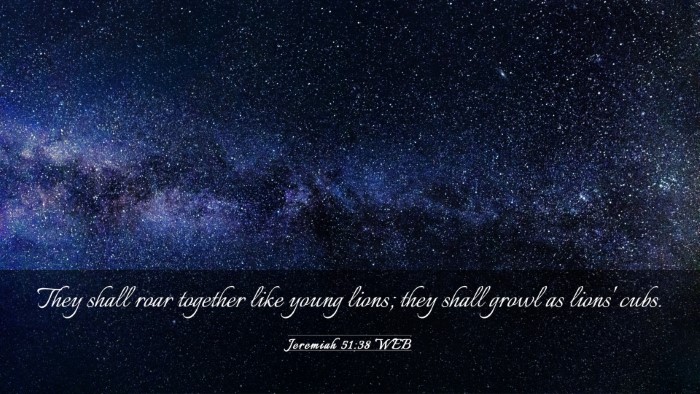 Picture 03 - Jeremiah 51:38 WEB Desktop Wallpaper - They shall roar together like young lions; they - Desktop Bible Verse Wallpaper