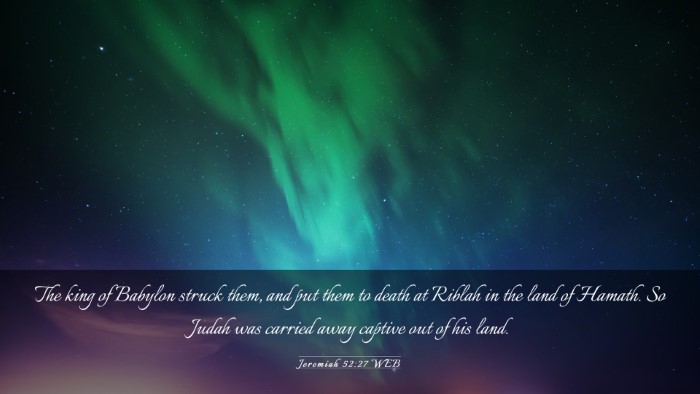 Picture 03 - Jeremiah 52:27 WEB Desktop Wallpaper - The king of Babylon struck them, and put them to - Desktop Bible Verse Wallpaper