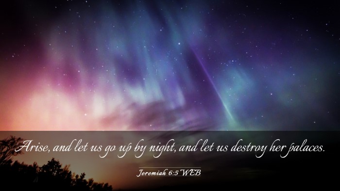 Picture 03 - Jeremiah 6:5 WEB Desktop Wallpaper - Arise, and let us go up by night, and let us - Desktop Bible Verse Wallpaper