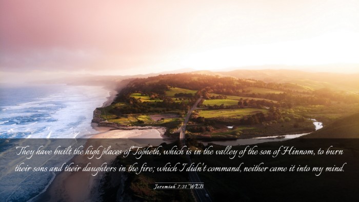 Picture 03 - Jeremiah 7:31 WEB Desktop Wallpaper - They have built the high places of Topheth, which - Desktop Bible Verse Wallpaper