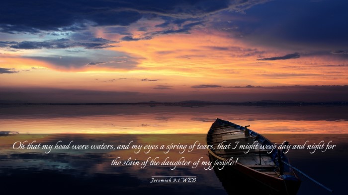 Picture 03 - Jeremiah 9:1 WEB Desktop Wallpaper - Oh that my head were waters, and my eyes a spring - Desktop Bible Verse Wallpaper