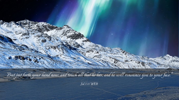 Picture 03 - Job 1:11 WEB Desktop Wallpaper - But put forth your hand now, and touch all that - Desktop Bible Verse Wallpaper