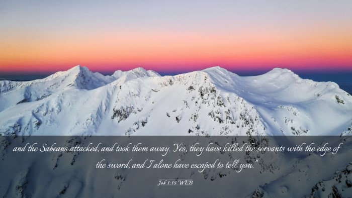 Picture 03 - Job 1:15 WEB Desktop Wallpaper - and the Sabeans attacked, and took them away. - Desktop Bible Verse Wallpaper