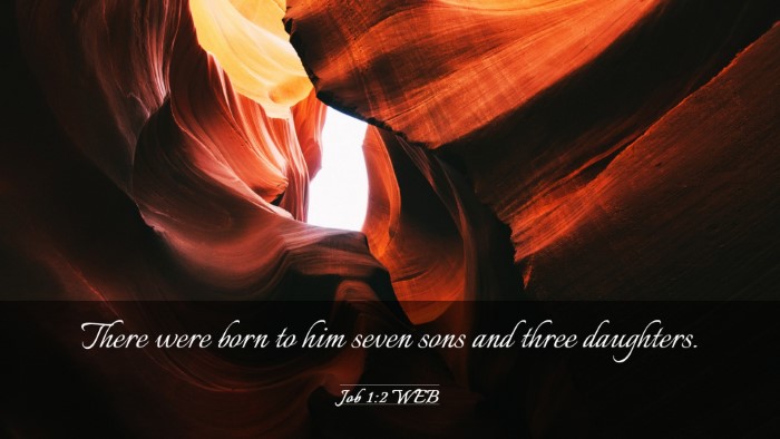 Picture 03 - Job 1:2 WEB Desktop Wallpaper - There were born to him seven sons and three - Desktop Bible Verse Wallpaper