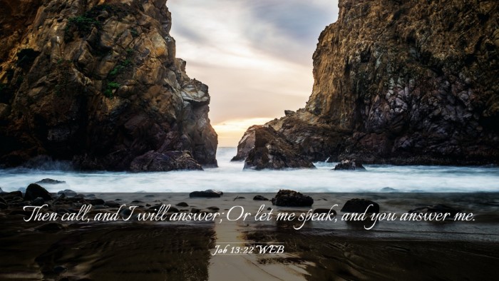 Picture 03 - Job 13:22 WEB Desktop Wallpaper - Then call, and I will answer; Or let me speak, - Desktop Bible Verse Wallpaper