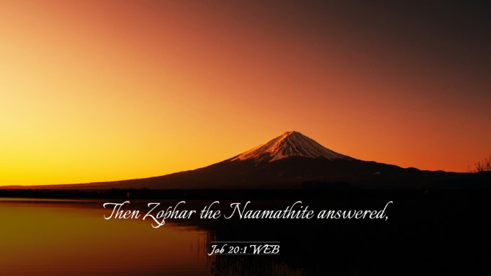Picture 03 - Job 20:1 WEB Desktop Wallpaper - Then Zophar the Naamathite - Desktop Bible Verse Wallpaper