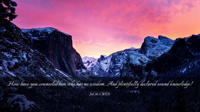 Picture 03 - Job 26:3 WEB Desktop Wallpaper - How have you counseled him who has no wisdom, And - Desktop Bible Verse Wallpaper