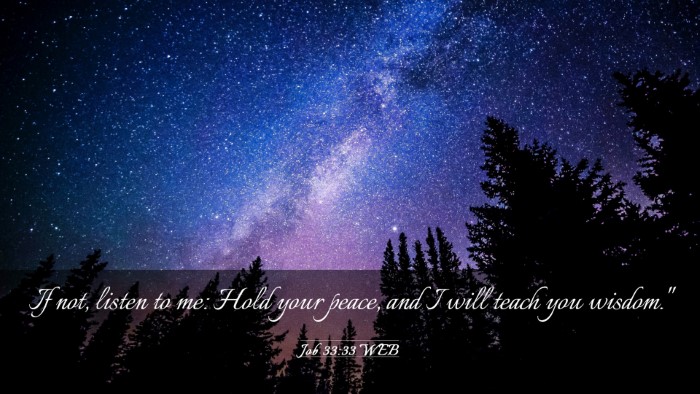 Picture 03 - Job 33:33 WEB Desktop Wallpaper - If not, listen to me: Hold your peace, and I will - Desktop Bible Verse Wallpaper