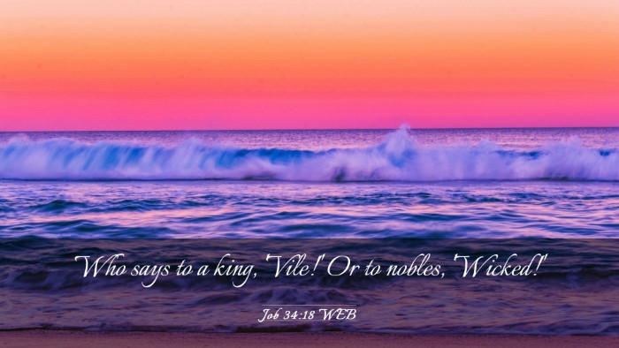 Picture 03 - Job 34:18 WEB Desktop Wallpaper - Who says to a king, 'Vile!' Or to nobles, - Desktop Bible Verse Wallpaper