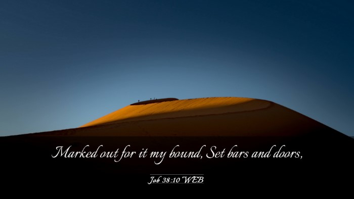 Picture 03 - Job 38:10 WEB Desktop Wallpaper - Marked out for it my bound, Set bars and - Desktop Bible Verse Wallpaper