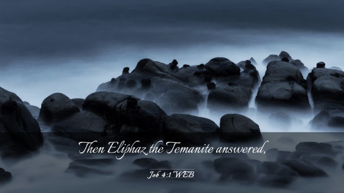 Picture 03 - Job 4:1 WEB Desktop Wallpaper - Then Eliphaz the Temanite - Desktop Bible Verse Wallpaper