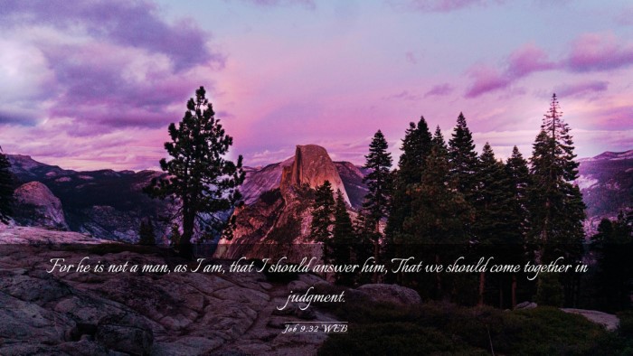 Picture 03 - Job 9:32 WEB Desktop Wallpaper - For he is not a man, as I am, that I should - Desktop Bible Verse Wallpaper