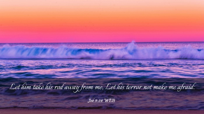 Picture 03 - Job 9:34 WEB Desktop Wallpaper - Let him take his rod away from me, Let his terror - Desktop Bible Verse Wallpaper