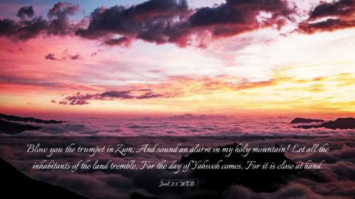 Picture 03 - Joel 2:1 WEB Desktop Wallpaper - Blow you the trumpet in Zion, And sound an alarm - Desktop Bible Verse Wallpaper