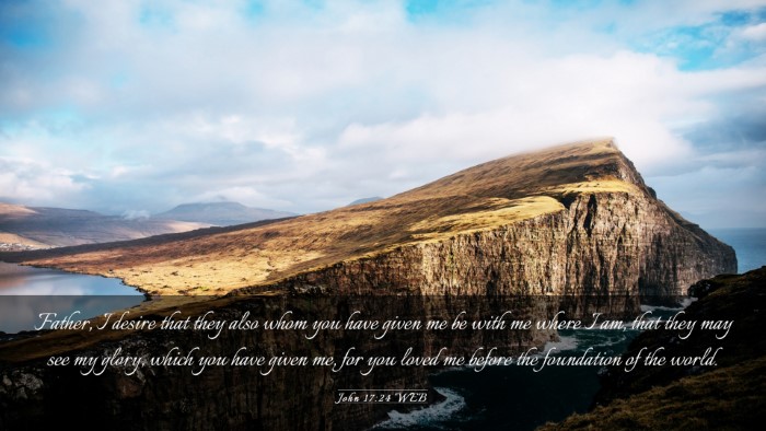 Picture 03 - John 17:24 WEB Desktop Wallpaper - Father, I desire that they also whom you have - Desktop Bible Verse Wallpaper