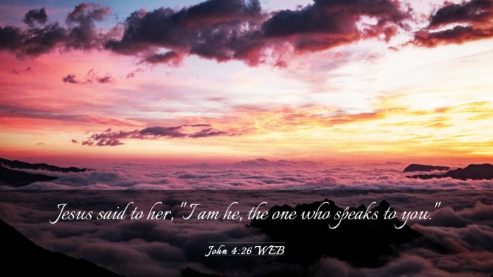 Picture 03 - John 4:26 WEB Desktop Wallpaper - Jesus said to her, 